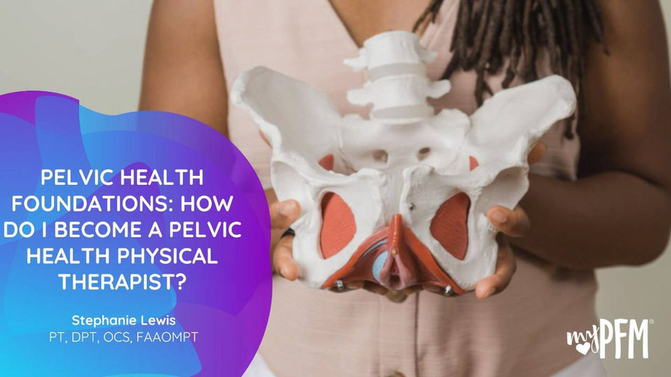 Module 1: How I become a Pelvic PT